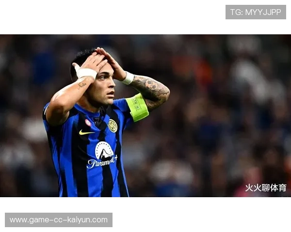 劳塔罗闪击战再度奏效，国际米兰火力覆盖无死角